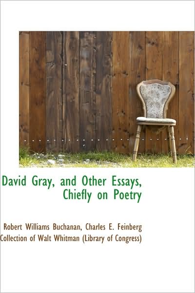 Cover for Robert Buchanan · David Gray, and Other Essays, Chiefly on Poetry (Taschenbuch) (2009)