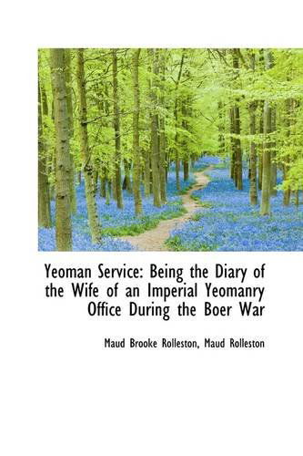 Cover for Maud Rolleston Maud Brooke Rolleston · Yeoman Service: Being the Diary of the Wife of an Imperial Yeomanry Office During the Boer War (Paperback Book) (2009)