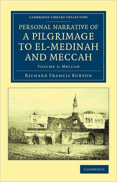 Cover for Richard Francis Burton · Personal Narrative of a Pilgrimage to El-Medinah and Meccah - Cambridge Library Collection - Travel, Middle East and Asia Minor (Taschenbuch) (2011)