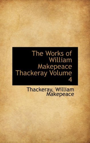 Cover for Thackeray William Makepeace · The Works of William Makepeace Thackeray Volume 4 (Hardcover Book) (2009)