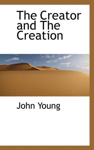 Cover for John Young · The Creator and the Creation (Paperback Book) (2009)