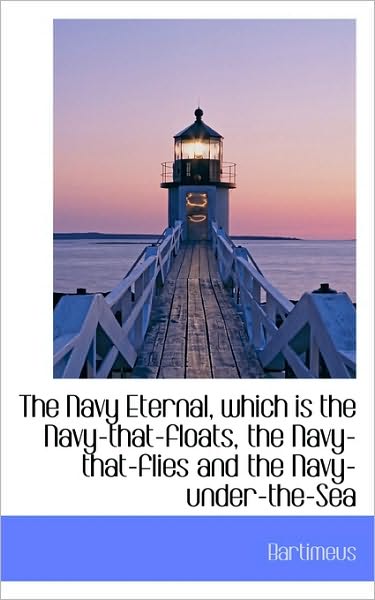 Cover for Bartimeus · The Navy Eternal, Which is the Navy-that-floats, the Navy-that-flies and the Navy-under-the-sea (Paperback Book) (2009)