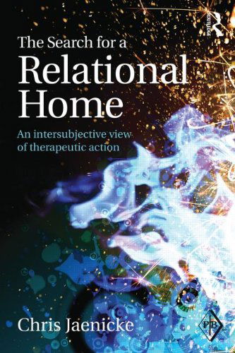 Cover for Jaenicke, Chris (in private practice, Berlin, Germany) · The Search for a Relational Home: An intersubjective view of therapeutic action - Psychoanalytic Inquiry Book Series (Paperback Book) (2014)