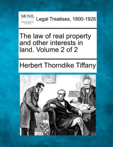 Cover for Herbert Thorndike Tiffany · The Law of Real Property and Other Interests in Land. Volume 2 of 2 (Paperback Book) (2010)