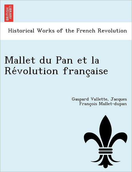 Cover for Gaspard Vallette · Mallet Du Pan et La Re Volution Franc Aise (Taschenbuch) (2012)