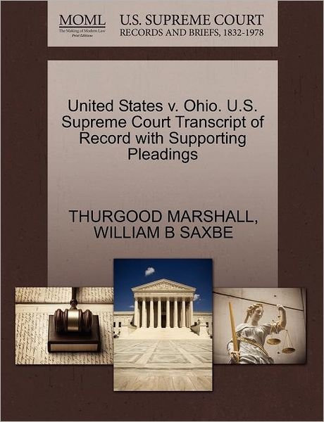 Cover for Thurgood Marshall · United States V. Ohio. U.s. Supreme Court Transcript of Record with Supporting Pleadings (Paperback Bog) (2011)