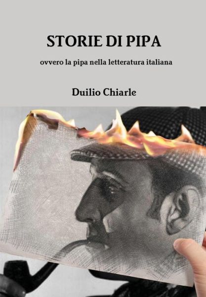 Cover for LA DIFESA ALEKHINE (THE ALEKHINE DEFENSE) Duilio Chiarle · STORIE DI PIPA ovvero la pipa nella letteratura italiana (Gebundenes Buch) (2015)