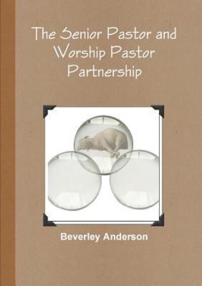 Cover for Beverley Anderson · The Senior Pastor and Worship Pastor Partnership (Pocketbok) (2016)