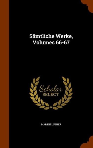 Cover for Martin Luther · Samtliche Werke, Volumes 66-67 (Hardcover Book) (2015)