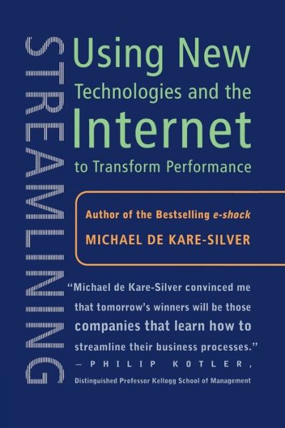 Cover for Michael de Kare-Silver · Streamlining: Using New Technologies and the Internet to Transform Performance (Paperback Book) [1st ed. 2002 edition] (2002)