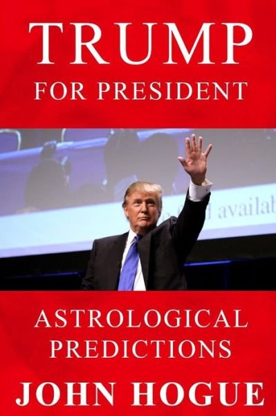 Cover for John Hogue · Trump for President: Astrological Predicitons (Pocketbok) (2016)