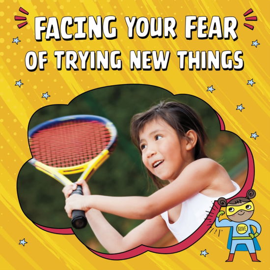 Cover for Mari Schuh · Facing Your Fear of Trying New Things - Facing Your Fears (Hardcover Book) (2023)