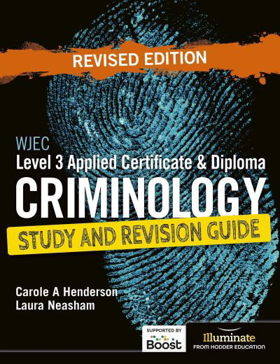 WJEC Level 3 Applied Certificate & Diploma Criminology: Study and Revision Guide - Revised Edition - Laura Neasham - Books - Hodder Education - 9781398388000 - September 29, 2023