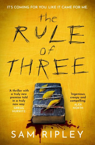 Cover for Sam Ripley · The Rule of Three: The 'utterly paranoia-inducing and brilliant' (Sarah Pinborough) chilling suspense thriller (Paperback Book) (2024)