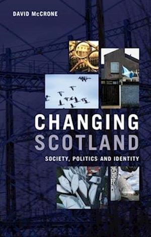 Cover for David McCrone · Changing Scotland: Society, Politics and Identity (Hardcover Book) (2025)