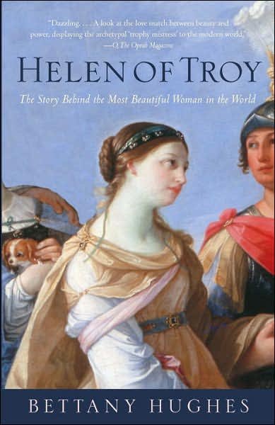 Cover for Bettany Hughes · Helen of Troy: the Story Behind the Most Beautiful Woman in the World (Paperback Book) (2006)