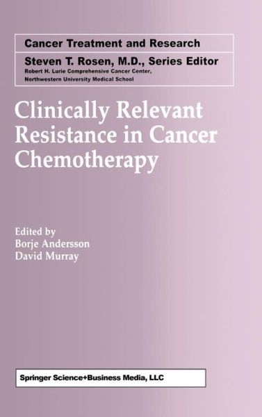 Cover for Borje Andersson · Clinically Relevant Resistance in Cancer Chemotherapy - Cancer Treatment and Research (Hardcover Book) [2002 edition] (2002)