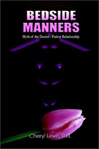 Cover for Cheryl Lewis · Bedside Manners: Myth of the Doctor-patient Relationship (Paperback Book) (2003)