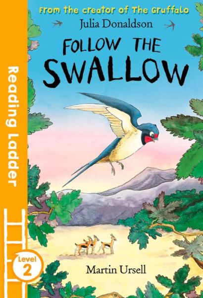 Cover for Julia Donaldson · Follow the Swallow - Reading Ladder Level 2 (Paperback Book) (2016)