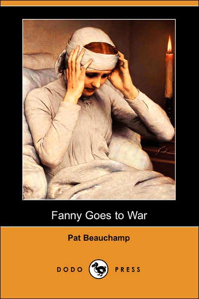 Cover for Pat Beauchamp · Fanny Goes to War (Dodo Press) (Paperback Book) (2007)