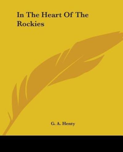 Cover for G. A. Henty · In the Heart of the Rockies (Paperback Book) (2004)
