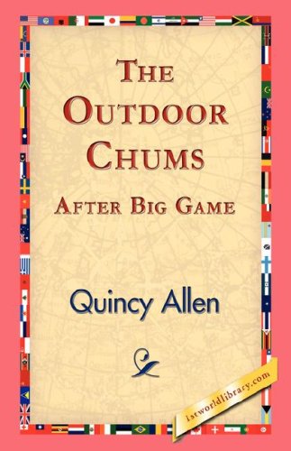 Cover for Quincy Allen · The Outdoor Chums After Big Game (Hardcover Book) (2006)