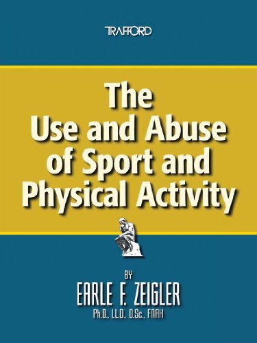 Cover for Earle F. Zeigler · The Use and Abuse of Sport and Physical Activity (Paperback Book) (2011)