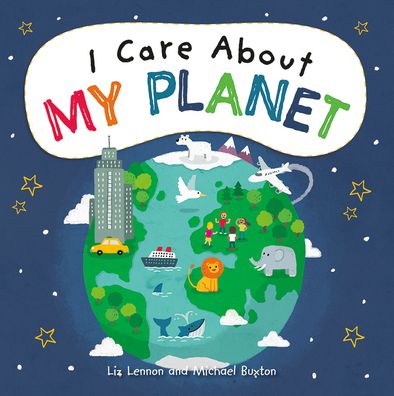 I Care about My Planet - Liz Lennon - Bücher - Crabtree Publishing Company - 9781427129000 - 2021