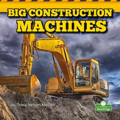 Cover for Tracy Nelson Maurer · Big Construction Machines (Hardcover Book) (2021)