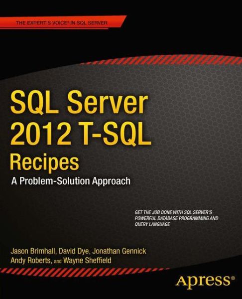 Sql Server 2012 T-sql Recipes: a Problem-solution Approach - Jason Brimhall - Bøger - APress - 9781430242000 - 11. september 2012