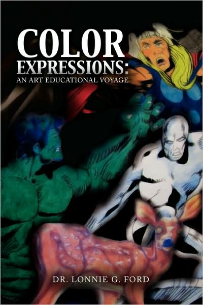 Cover for Lonnie G Ford · Color Expressions: an Art Educational Voyage (Paperback Book) (2009)