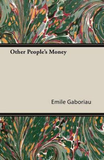 Cover for Emile Gaboriau · Other People's Money (Paperback Book) (2013)