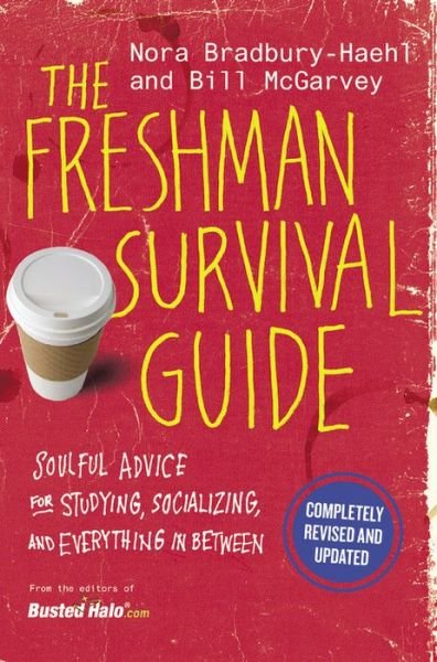 Cover for Nora Bradbury-Haehl · The Freshman Survival Guide: Soulful Advice for Studying, Socializing, and Everything In Between (Pocketbok) (2016)