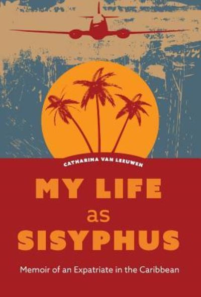 Cover for Catharina van Leeuwen · My Life as Sisyphus (Innbunden bok) (2017)