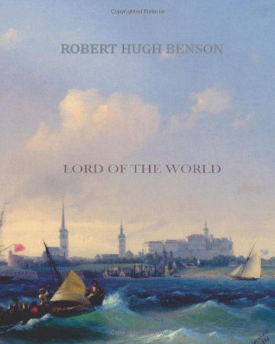 Cover for Robert Hugh Benson · Lord of the World (Taschenbuch) (2011)