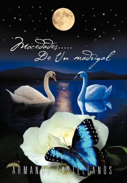 Cover for Armando Castellanos · Mocedades..... De Un Madrigal (Hardcover Book) (2013)