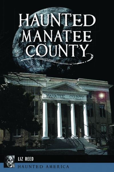 Cover for Liz Reed · Haunted Manatee County (Paperback Book) (2018)