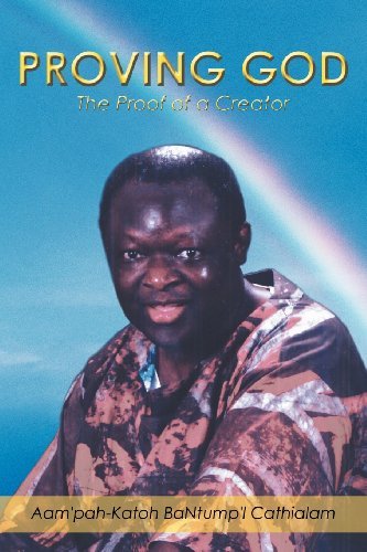 Cover for Aam'pah-katoh Bantump'l Cathialam · Proving God: the Proof of a Creator (Pocketbok) (2012)