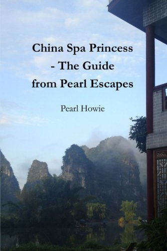 Cover for Pearl Howie · China Spa Princess - The Guide from Pearl Escapes (Paperback Book) (2011)