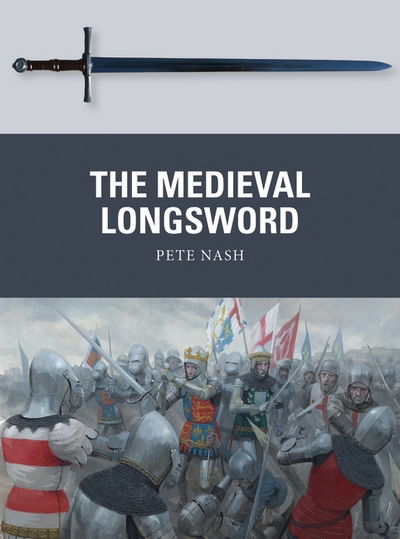 Cover for Neil Grant · The Medieval Longsword - Weapon (Paperback Book) (2020)