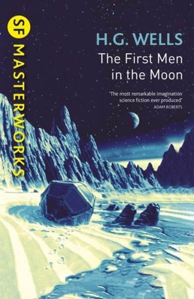Cover for H.G. Wells · The First Men In The Moon - S.F. Masterworks (Paperback Bog) (2017)