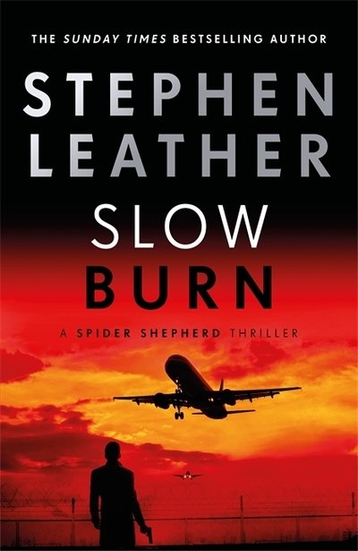 Cover for Stephen Leather · Slow Burn: The 17th Spider Shepherd Thriller - The Spider Shepherd Thrillers (Paperback Bog) (2020)