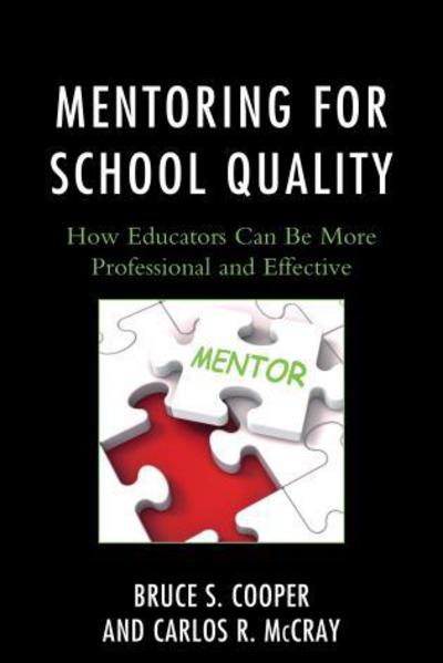Cover for Bruce S. Cooper · Mentoring for School Quality: How Educators Can Be More Professional and Effective (Paperback Book) (2015)