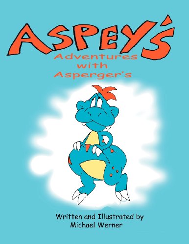 Aspey's Adventures with Asperger's - Michael Werner - Books - Xlibris Corporation - 9781477108000 - May 11, 2012