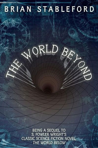 The World Beyond - Brian Stableford - Books - Borgo Press - 9781479401000 - April 22, 2013