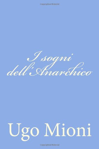 Cover for Ugo Mioni · I Sogni Dell'anarchico (Taschenbuch) [Italian edition] (2012)