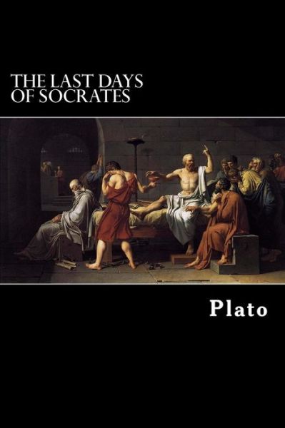 Cover for Plato · The Last Days of Socrates: Euthyphro, Apology, Crito, Phaedo (Taschenbuch) (2012)