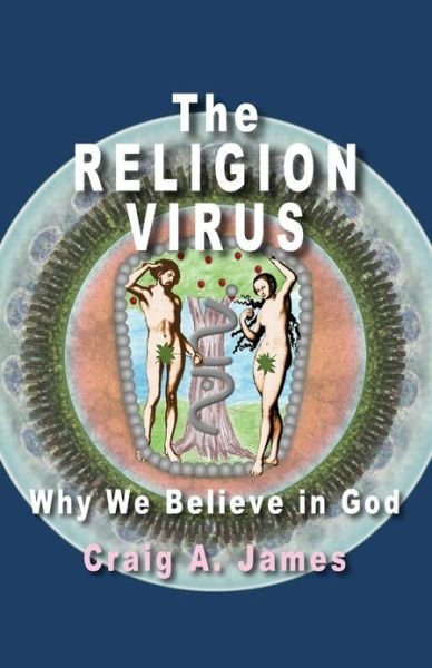Cover for Craig a James · The Religion Virus: Why We Believe in God (Pocketbok) (2013)