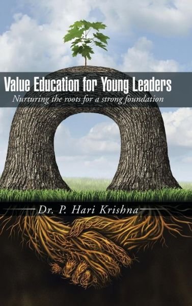 Cover for Hari Krishna Padavala · Value Education for Young Leaders: Nurturing the Roots for a Strong Foundation (Hardcover Book) (2015)