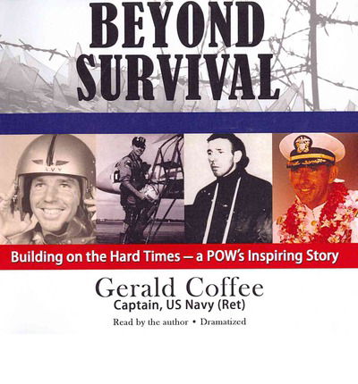 Cover for Gerald Coffee · Beyond Survival: Building on the Hard Times - a Pow's Inspiring Story, Dramatized, Library Edition (Audiobook (CD)) [Abridged edition] (2014)